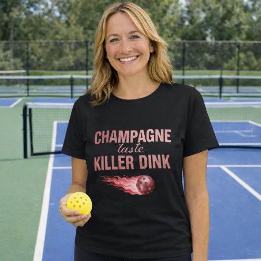 Champagne Taste Killer Dink - Rose Gold Pickleball T-Shirt