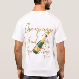 CHAMPAGNE UND GUTE VIBES WEISSER T - SHIRT