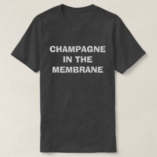 Champagner in der Membrane T-Shirt