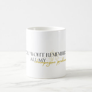 Champagnerprobleme Kaffeetasse
