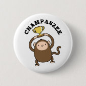Champanzee Funny Champion Chimpanzee Pun Button (Vorderseite)