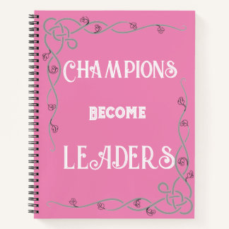 Champions Become Leaders Notebook Notizblock