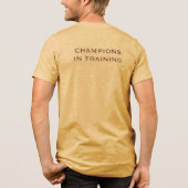"Champions In Training" Tri-Blend Shirt (Rückseite)