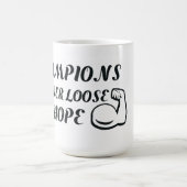 Champions nie Loose Hope Kaffeetasse (Mittel)