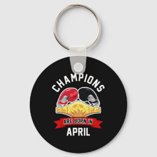 Champions sind Geboren im April Boxsport Geburtsta Schlüsselanhänger