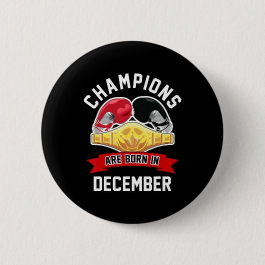 Champions sind im Dezember Geboren Boxsport Birthd Button (Vorderseite)