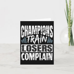 Champions Train Losers Beschwerde Bodybuilding Fit Karte