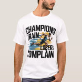 Champions Train Losers Beschwerdeführer T-Shirt (Vorderseite)