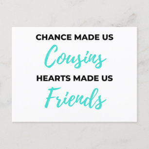 Chance Made Us Cousins Hearts Made Us Friends 2 Feiertagspostkarte