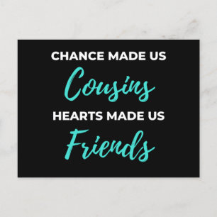 Chance Made Us Cousins Hearts Made Us Friends Feiertagspostkarte