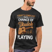 Chance Of Ukulele Playing  Player Music  Graphic T-Shirt (Vorderseite)