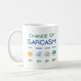 Chance Sarcasm Wetter Vorhersage lustig sarkastisc Kaffeetasse