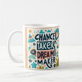 Chance Taker Dream Maker Kaffeetasse
