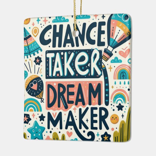 Chance Taker Dream Maker Keramikornament (Links)