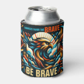 Chancen für die Tapferkeit, mutig sein Dosenkühler (Kanne Vorderseite)