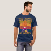 Chancen nutzen, um Fehler zu machen Messy Retro T-Shirt (Vorne ganz)