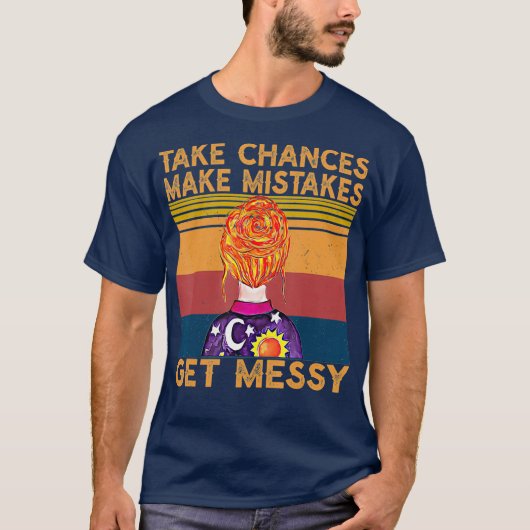 Chancen nutzen, um Fehler zu machen Messy Retro T-Shirt (Vorderseite)