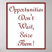 Chancen warten nicht, ergreifen Sie sie! Poster (Vorne)