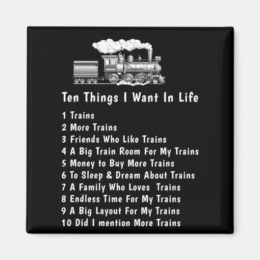 Change Any Text 10 Things I Want In Life Trains  Magnet (Vorne)