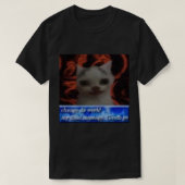 change da world cat   T-Shirt (Design vorne)