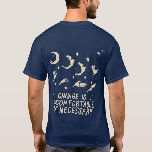 "Change Is Uncomfortable But Necessary" T-Shirt (Rückseite)