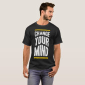 Change your mind T-Shirt (Vorne ganz)