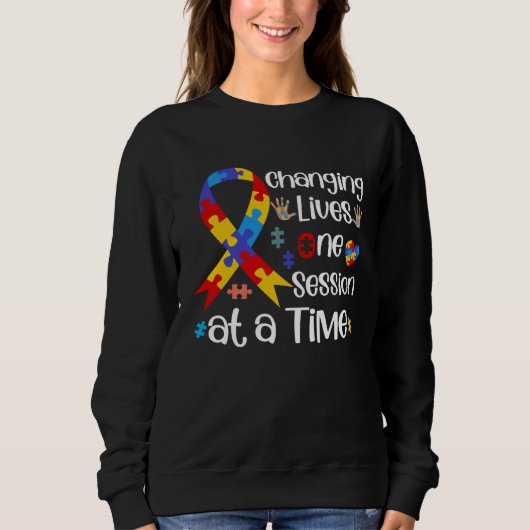 Changing Lives One Session At A Time ABA SPED Ther Sweatshirt (Vorderseite)
