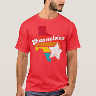 Channelview Texas Vintag Distressed Souvenir 2 T-Shirt