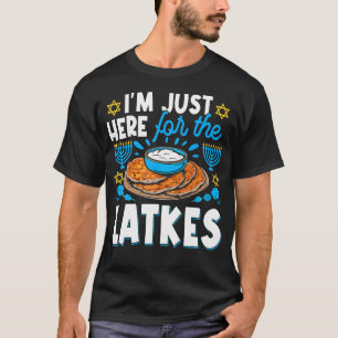 Chanukka Ich bin nur wegen der Latkes hier Chanukk T-Shirt