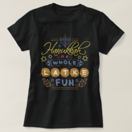 Chanukka ist ein ganzer lustiger Latke-Spaß T-Shirt