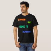 Chaos, aber machen es akademisch. T-Shirt (Vorne ganz)