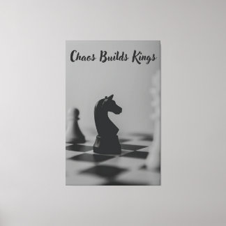 Chaos Builds Kings - Schach Inspirierte Kunst Leinwanddruck