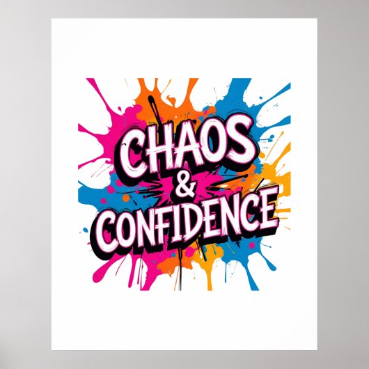 "Chaos & Confidence" Farb-Splash-Zitat-Design Poster (Vorne)