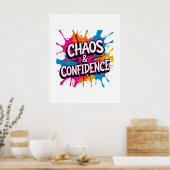 "Chaos & Confidence" Farb-Splash-Zitat-Design Poster (Küche)