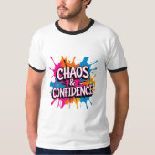 "Chaos & Confidence" Farb-Splash-Zitat-Design T-Shirt (Vorderseite)