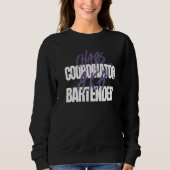 Chaos Coordinator A K A Bartender Sweatshirt (Vorderseite)