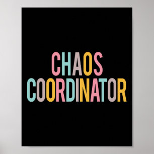 Chaos Coordinator Colorful Apprecive Day Back T Poster