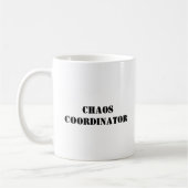 Chaos Coordinator Funny Mug Kaffeetasse (Links)
