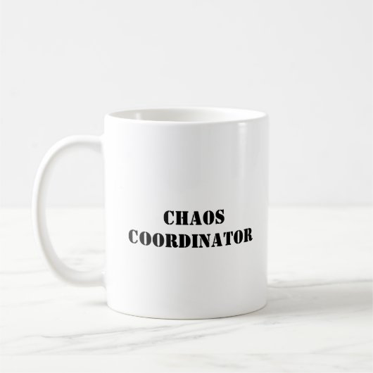 Chaos Coordinator Funny Mug Kaffeetasse (Links)