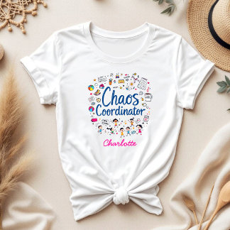 Chaos Coordinator Funny Personalisiert Mother Day T-Shirt