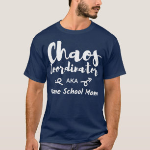 Chaos Coordinator Homeschool Mama Funny Zuhause Sc T-Shirt