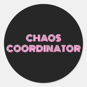 CHAOS COORDINATOR Mum oder Boss Geschenk Runder Aufkleber