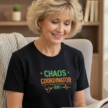Chaos Coordinator RN Shirt