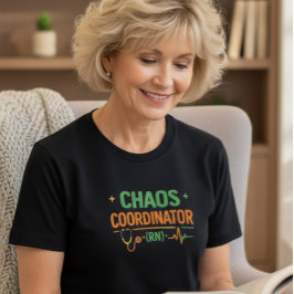 Chaos Coordinator RN Shirt