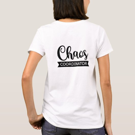 Chaos Coordinator Sarcasm Funny Meme T - Shirt (Rückseite)