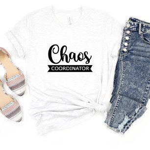 Chaos Coordinator Sarcasm Funny Meme T - Shirt