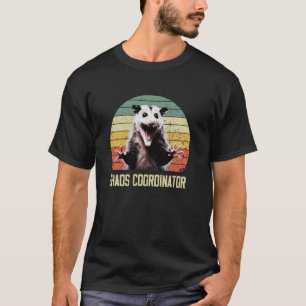 Chaos Coordinator Sarcastic Angry Opossum Possum T-Shirt