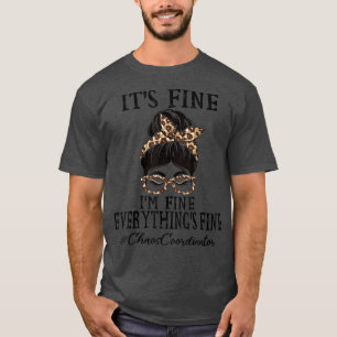Chaos Coordinator Sein schönes, Ich schön und alle T-Shirt