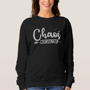 Chaos Coordinator Teacher Sweatshirt