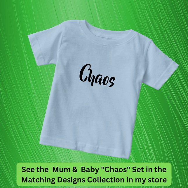 Chaos folgt mir überall, Mutter Kind passt zusamme Baby T-shirt (Von Creator hochgeladen)